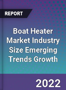 Boat Heater Market Industry Size Emerging Trends Growth