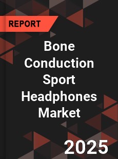 Bone Conduction Sport Headphones Global and China Top Players Market