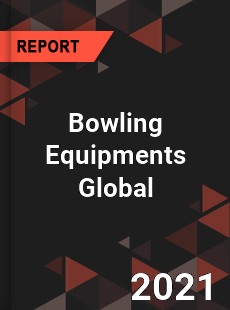 Bowling Equipments Market