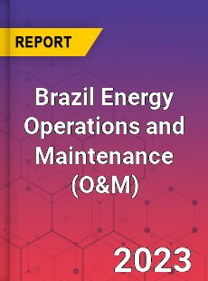 Brazil Energy Operations and Maintenance Market