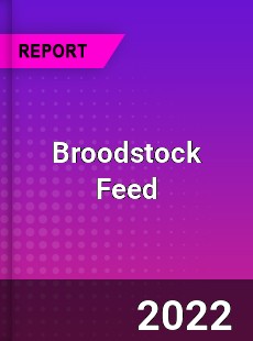 Broodstock Feed Market