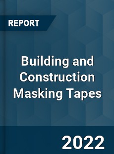 Building and Construction Masking Tapes Market