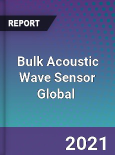 Bulk Acoustic Wave Sensor Global Market
