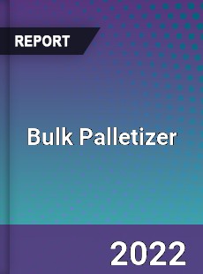 Bulk Palletizer Market