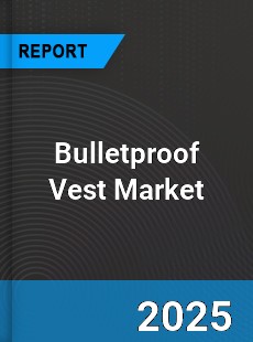 Bulletproof Vest Market