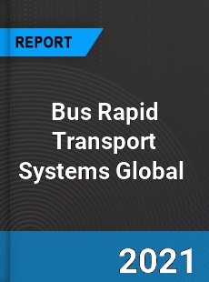 Bus Rapid Transport Systems Market