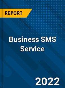 Business SMS Service Market