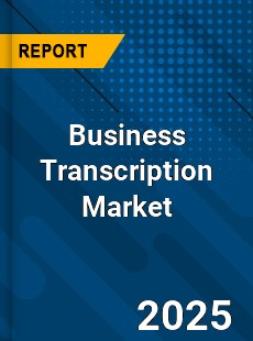 Business Transcription Global and China Top Players Market