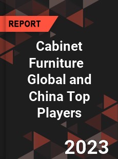 Cabinet Furniture Global and China Top Players Market