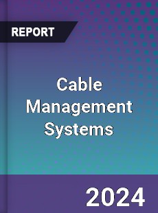 Cable Management Systems Market