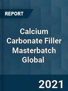 Calcium Carbonate Filler Masterbatch Global Market