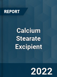 Calcium Stearate Excipient Market