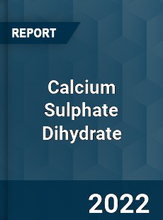 Calcium Sulphate Dihydrate Market