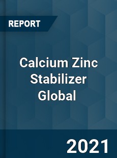 Calcium Zinc Stabilizer Market
