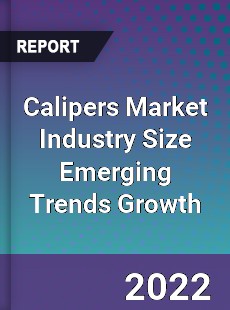 Calipers Market Industry Size Emerging Trends Growth