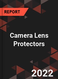 Camera Lens Protectors Market