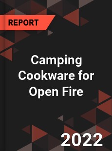 Camping Cookware for Open Fire Market