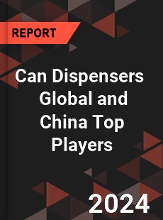 Can Dispensers Global and China Top Players Market