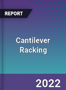 Cantilever Racking Market