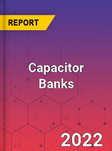 Capacitor Banks Market