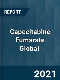 Capecitabine Fumarate Global Market
