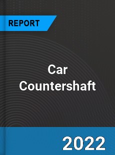 Car Countershaft Market