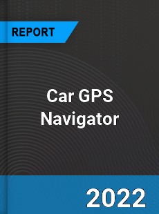 Car GPS Navigator Market