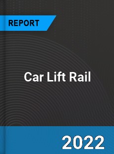 Car Lift Rail Market