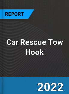 Car Rescue Tow Hook Market