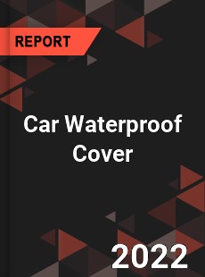 Car Waterproof Cover Market