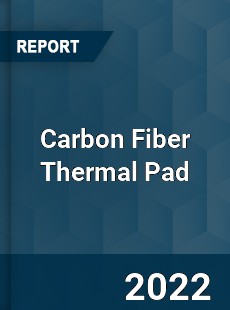 Carbon Fiber Thermal Pad Market