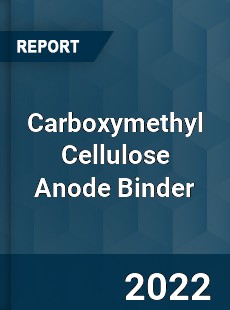 Carboxymethyl Cellulose Anode Binder Market