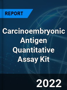 Carcinoembryonic Antigen Quantitative Assay Kit Market