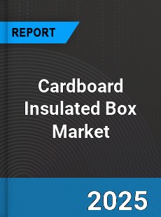 Cardboard Insulated Box Global and China Top Players Market