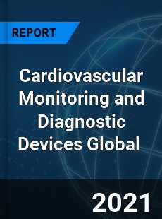 Cardiovascular Monitoring and Diagnostic Devices Market