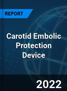 Carotid Embolic Protection Device Market