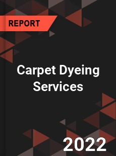 Carpet Dyeing Services Market