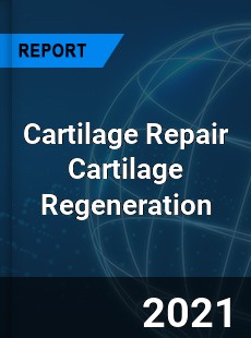 Cartilage Repair Cartilage Regeneration Market