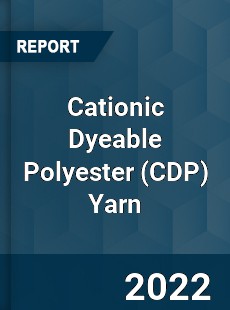 Cationic Dyeable Polyester Yarn Market