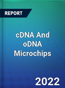 cDNA And oDNA Microchips Market