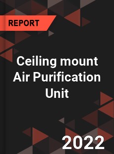 Ceiling mount Air Purification Unit Market