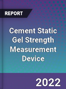 Cement Static Gel Strength Measurement Device Market