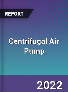 Centrifugal Air Pump Market