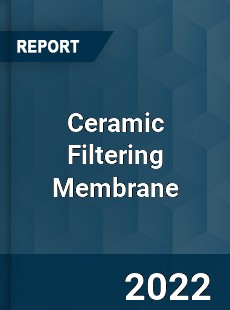 Ceramic Filtering Membrane Market