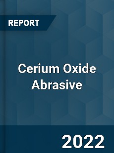 Cerium Oxide Abrasive Market