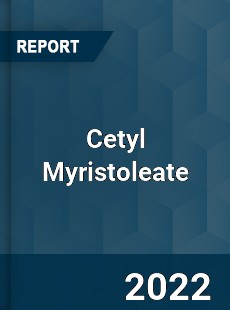 Cetyl Myristoleate Market