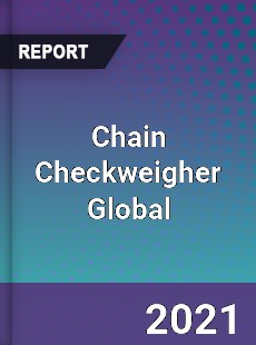 Chain Checkweigher Global Market