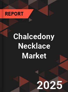 Chalcedony Necklace Market