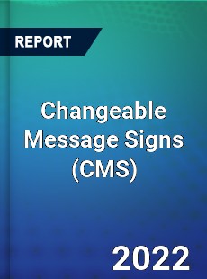 Changeable Message Signs Market