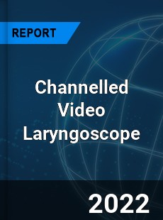 Channelled Video Laryngoscope Market